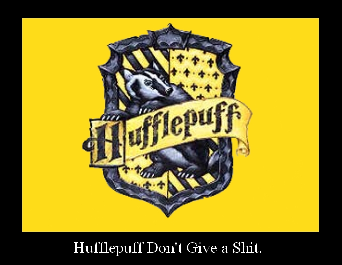 Harry Potter Hufflepuff don't give a shit